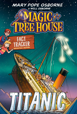 Magic Tree House Fact Tracker Graphic Novel: Titanic (Magic Tree